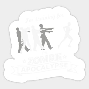 Training for the Zombie apocalypse Sticker